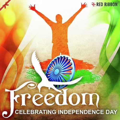 Freedom - Celebrating Independence Day Sanjay Dalvi MP3 Download